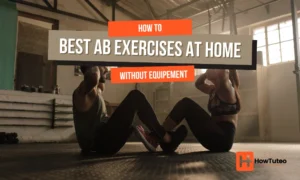 Best ab exercises at home with no equipment